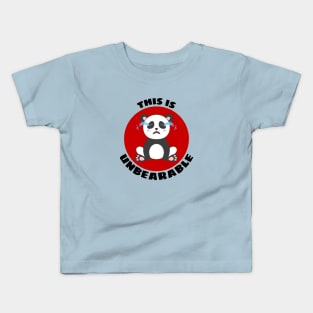 This Is Unbearable | Panda Pun Kids T-Shirt